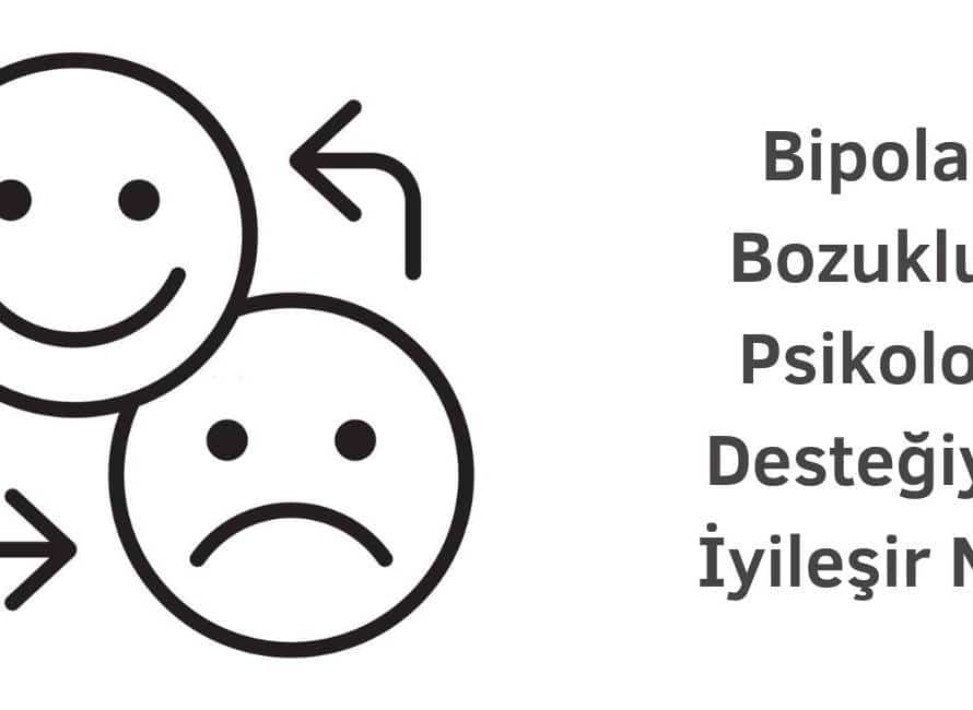 bipolar bozukluk psikolog desteğiyle iyileşir