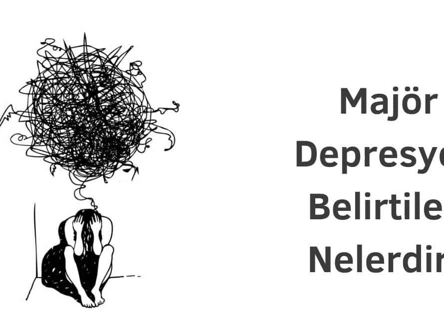 majör depresyon belirtileri