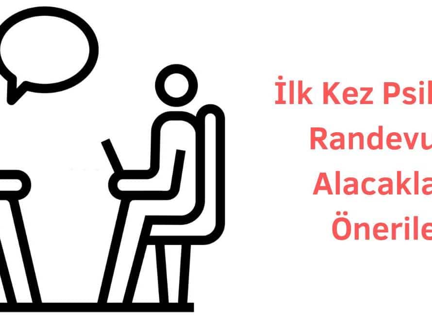 ilk kez psikolog randevusu almak