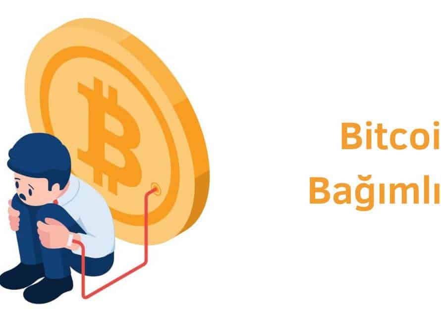 bitcoin bağımlılığı nedir