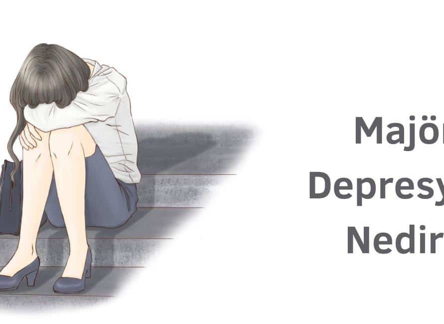 majör depresyon nedir