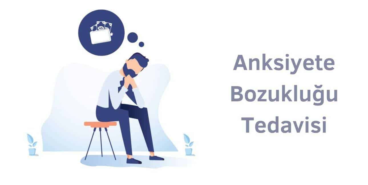 anksiyete bozukluğu tedavisi istanbul