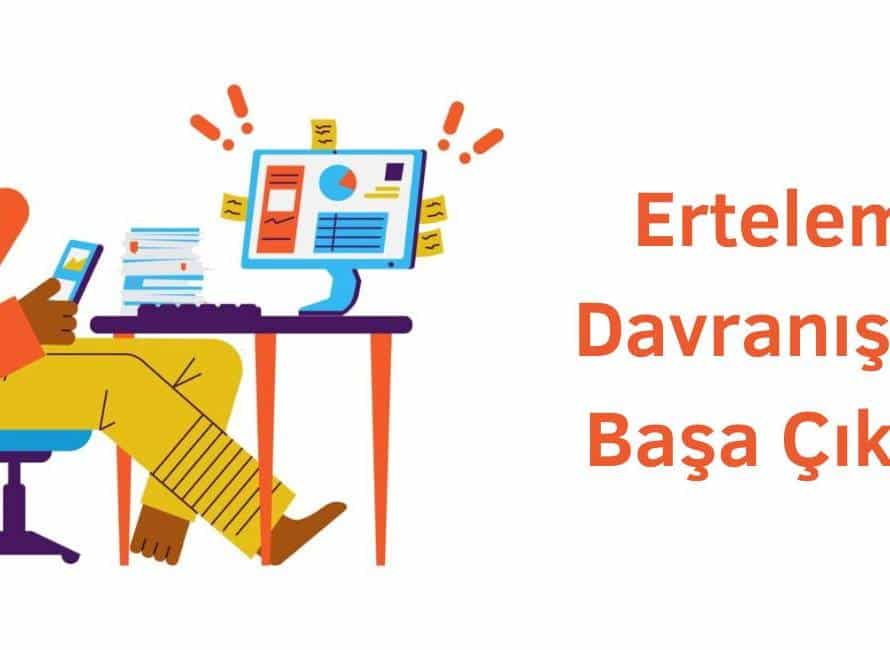 erteleme davranışı ile başa çıkma yolları