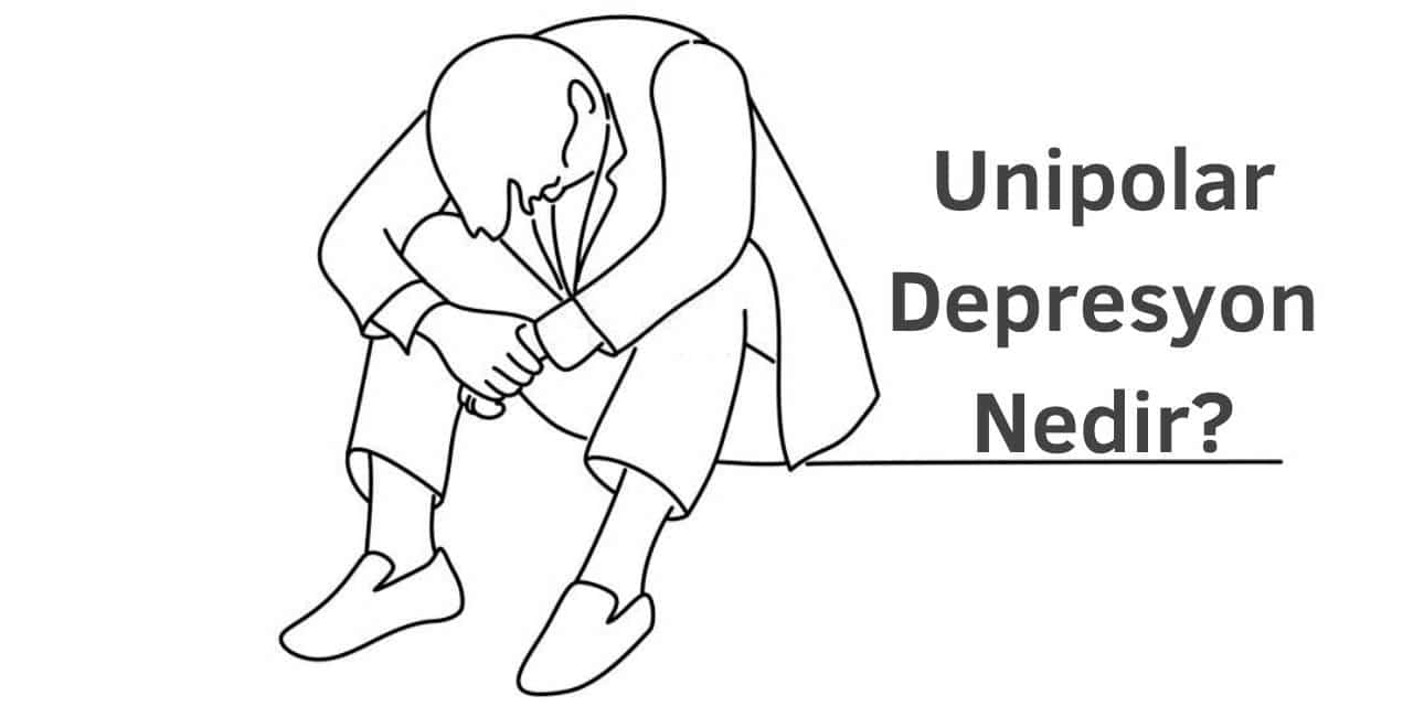 unipolar depresyon nedir