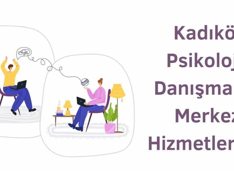 Kadıköy Psikolojik Danışmanlık Merkezi randevu nasıl alınır