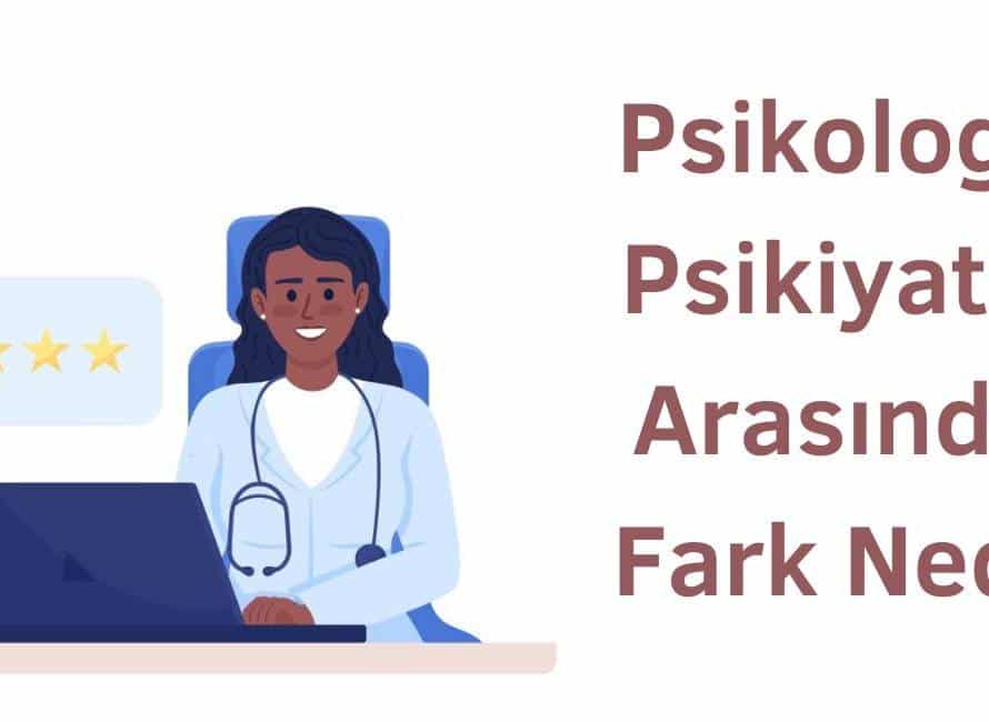 psikolog ve psikiyatrist arasındaki fark nedir