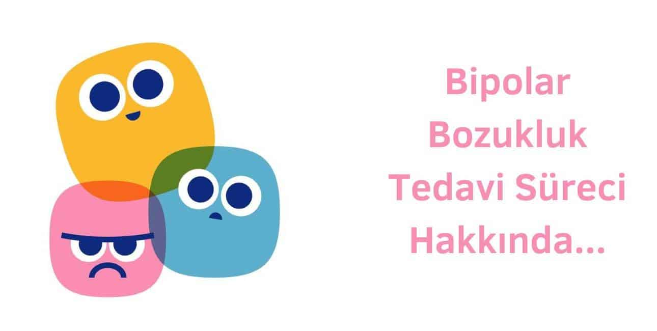 bipolar bozukluk tedavi edilebilir bir ruhsal sorundur