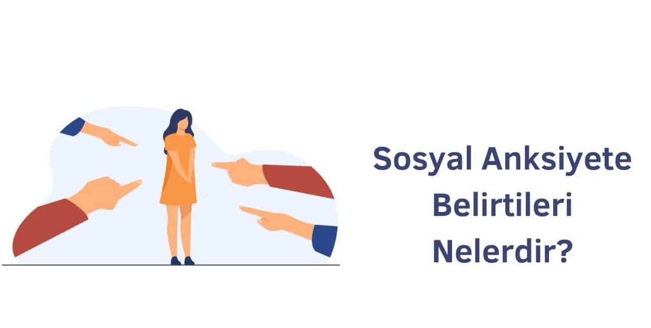 sosyal anksiyete belirtileri yaşıyorsanız sosyal anksiyete tedavisi almalısınız