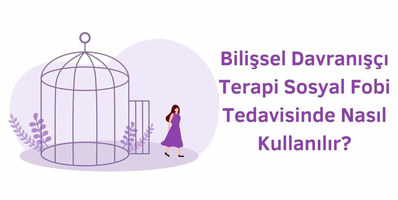 bilişsel davranışçı terapi sosyal fobi