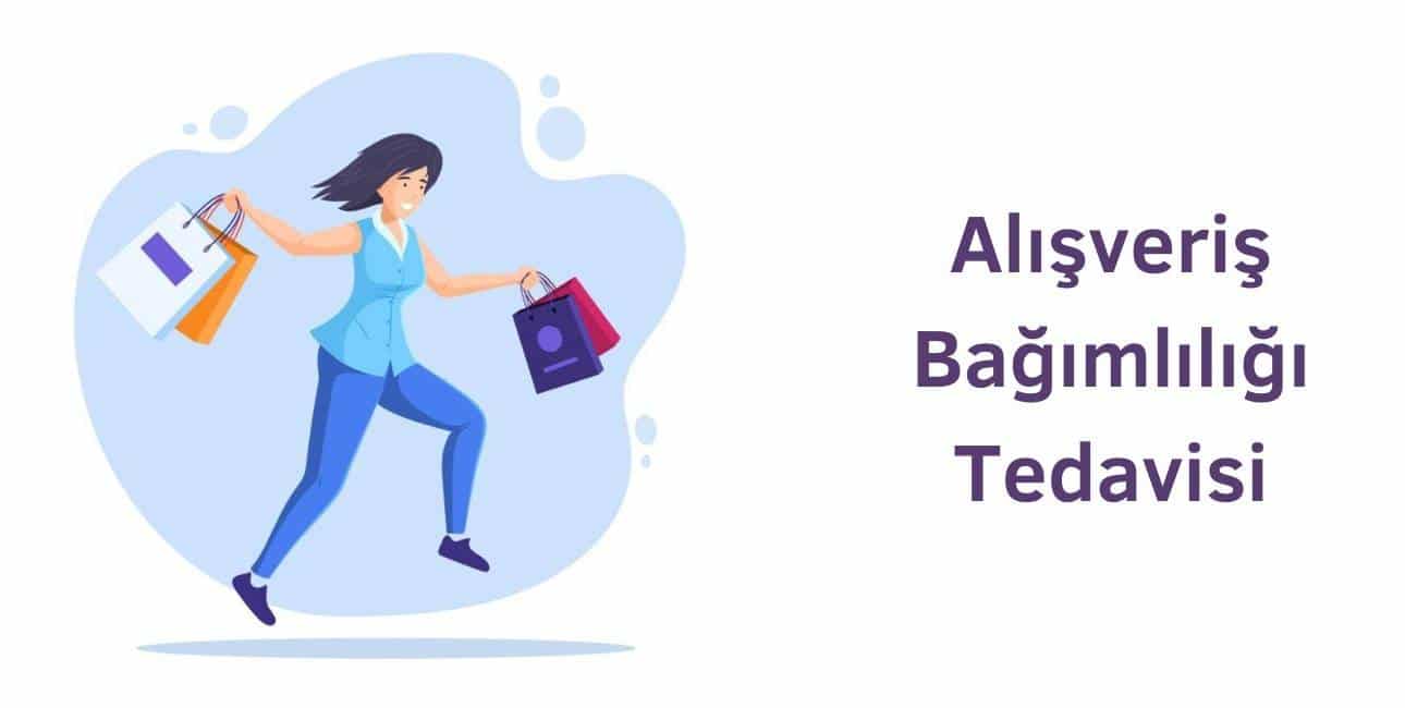 alışveriş bağımlılığı tedavisi