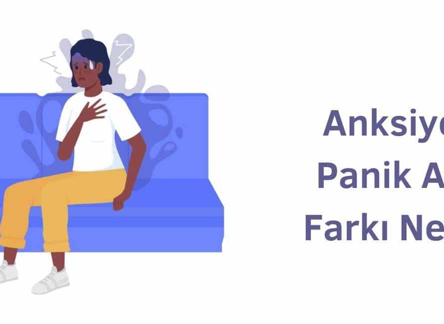 anksiyete panik atak farkı nedir