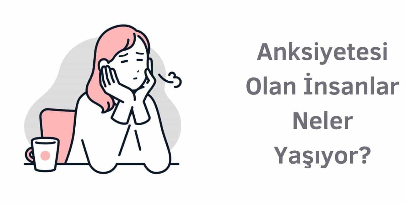 anksiyetesi olan insanlar ne yapmalı