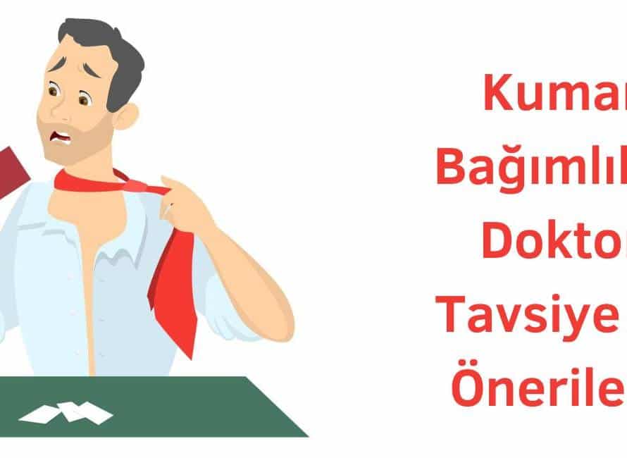 kumar bağımlılığı doktor tavsiye ve önerileri nelerdir?