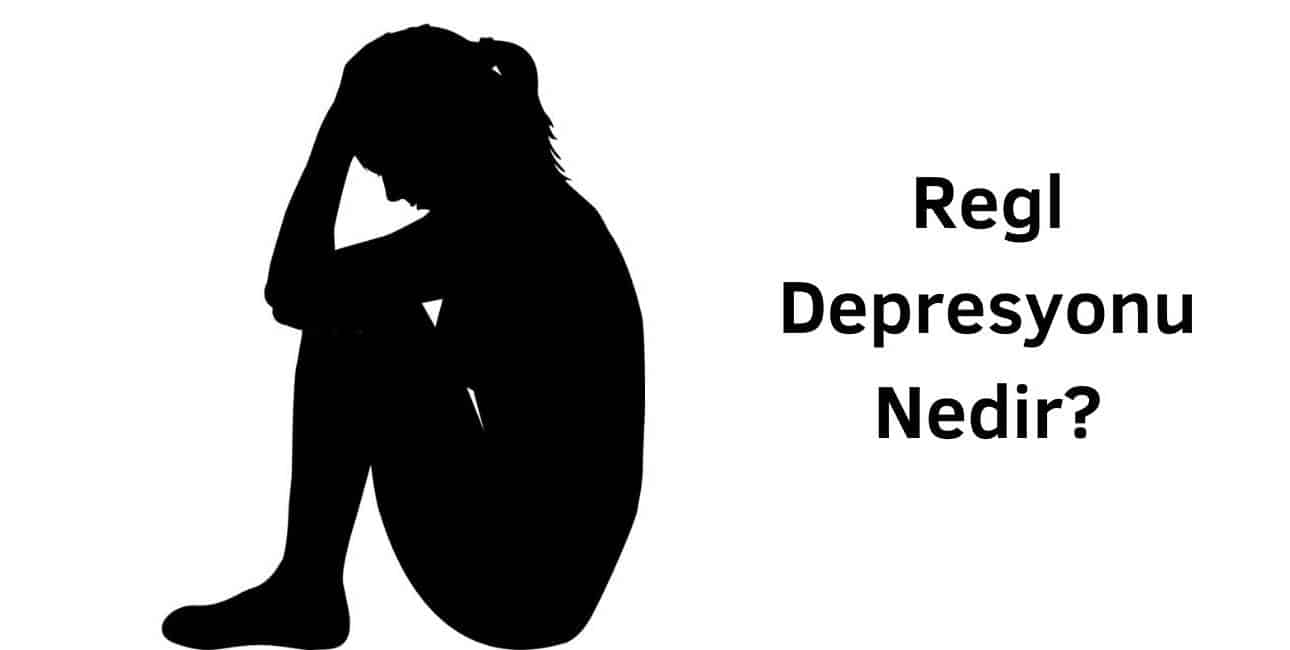 regl depresyonu nedir? regl depresyonu tedavisi nasıl olur