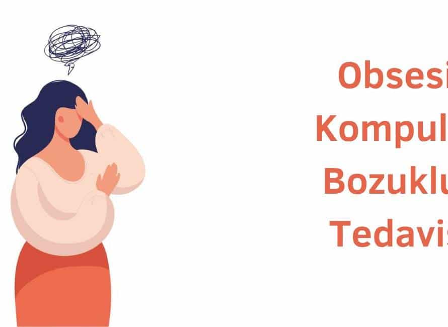 obsesif kompulsif bozukluk tedavisi