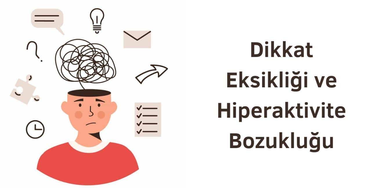 dikkat eksikliği ve hiperaktivite bozukluğu